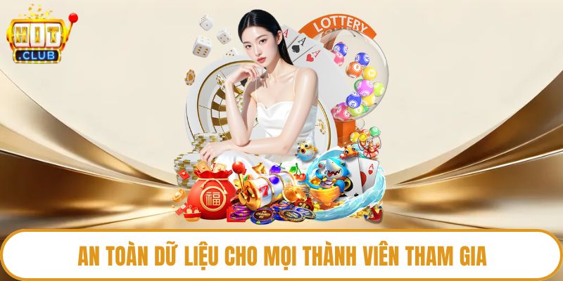 An toàn dữ liệu cho mọi thành viên tham gia