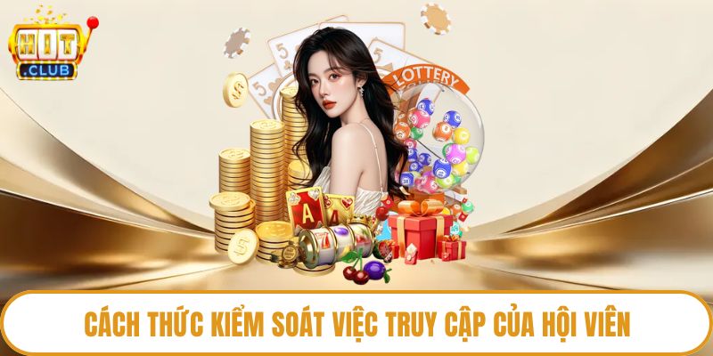 Cách thức kiểm soát việc truy cập của hội viên
