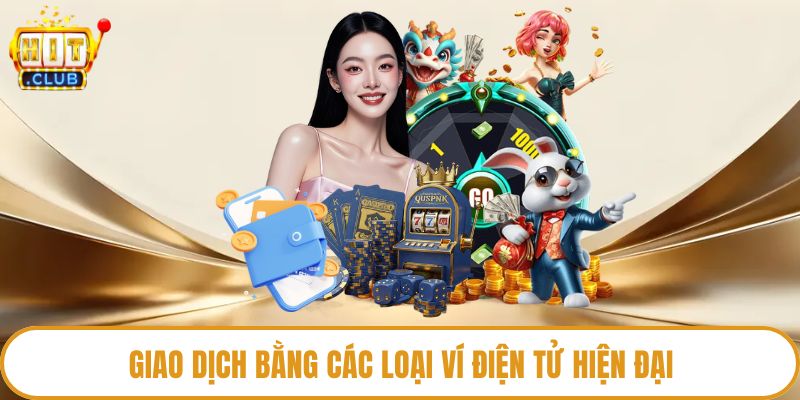 Giao dịch bằng các loại ví điện tử hiện đại