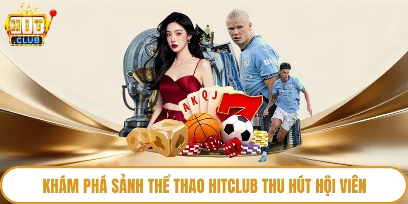 Khám phá sảnh thể thao HitClub thu hút hội viên