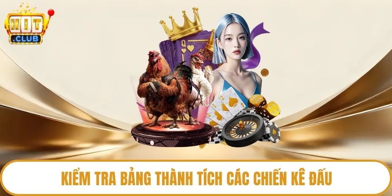 Kiểm tra bảng thành tích các chiến kê đấu