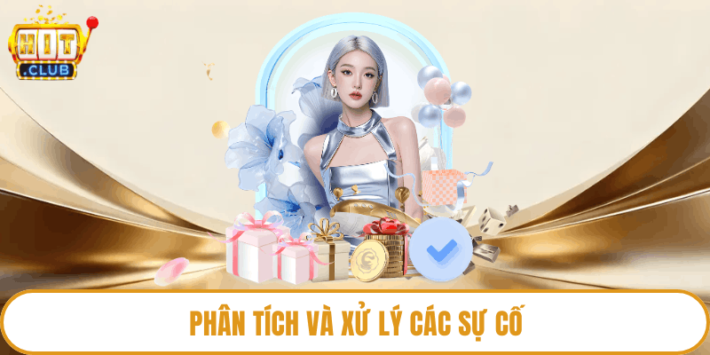 Phân tích và xử lý các sự cố