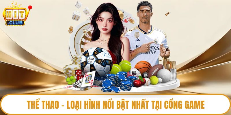 Thể thao - Loại hình nổi bật nhất tại cổng game